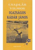 Csaplár Vilmos - Igazságos Kádár János