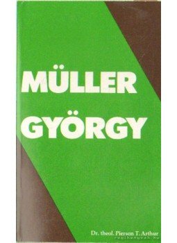 Dr. Theol, Pierson T. Arthur - Müller György Dr. Theol, Pierson T. Arthur - Müller György, 0 antikvár könyv