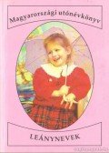 Ujvári Béla - Magyarországi utónévkönyv - Leánynevek