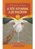 Mikszáth Kálmán - A tót atyafiak / A jó palócok
