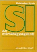 Moldoványi Gyula - Az SI mértékegységekről
