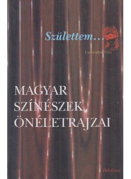 Csiffáry Gabriella - Születtem... Csiffáry Gabriella - Születtem..., Budapest 2001 antikvár könyv