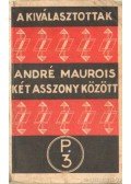 André Maurois - Két asszony között