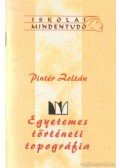 Pintér Zoltán - Egyetemes történeti topográfia