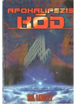 Lindsey, Hal - Az Apokalipszis-kód Lindsey, Hal - Az Apokalipszis-kód, Budapest 1999 antikvár könyv