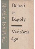Tamási Áron - Bölcső és Bagoly / Vadrózsa ága