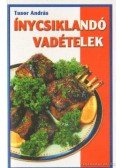 Tusor András - Ínycsiklandó vadételek