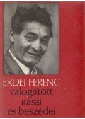 Erdei Ferenc - Erdei Ferenc válogatott írásai és beszédei