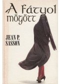 Jean Sasson - A fátyol mögött