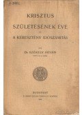 Dr. Székely István - Krisztus születésének éve és a keresztény időszámitás
