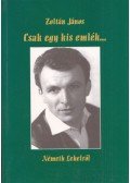 Zoltán János - Csak egy kis emlék... Németh Lehelről