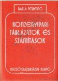 Balla Ferenc - Konzervipari táblázatok és számítások