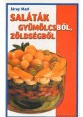 Járay Mari - Saláták gyümölcsből, zöldségből