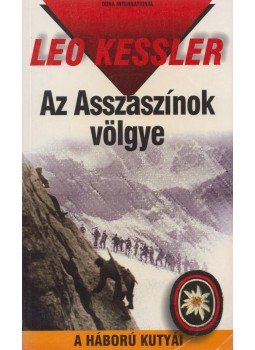 Leo Kessler - Az Asszaszínok völgye Leo Kessler - Az Asszaszínok völgye, Budapest 2010 antikvár könyv