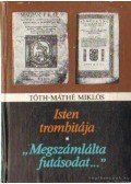 Tóth-Máthé Miklós - Isten trombitája / Megszámlálta futásodat