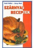 Dobi Ildikó,Járay Mari - Szárnyas receptek