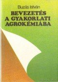 Buzás István - Bevezetés a gyakorlati agrokémiába