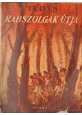 B. Traven - Rabszolgák útja