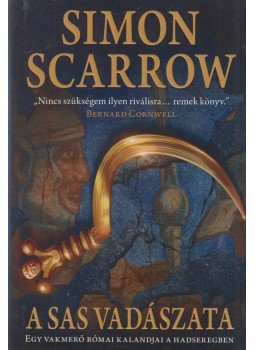 Simon Scarrow - A sas vadászata Simon Scarrow - A sas vadászata, Debrecen 2009 antikvár könyv