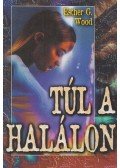 Esther G. Wood - Túl a halálon