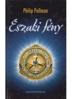 Philip Pullman - Északi fény Philip Pullman - Északi fény, Budapest 2002 antikvár könyv