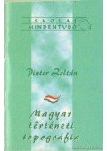 Pintér Zoltán - Magyar történeti topográfia