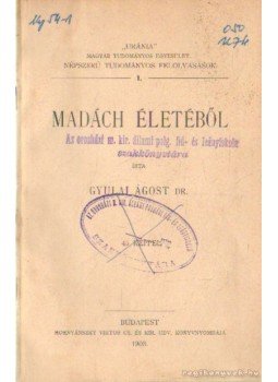 Gyulai Ágoston dr. - Madách életéből Gyulai Ágoston dr. - Madách életéből, Budapest 1903 antikvár könyv