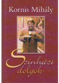 Kornis Mihály - Színházi dolgok