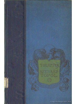 Lev Tolsztoj - Szevasztopol Lev Tolsztoj - Szevasztopol, Budapest 1920 antikvár könyv