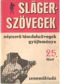 Bogár István - Slágerszövegek 25. füzet - Népszerű táncdalszövegek gyűjteménye