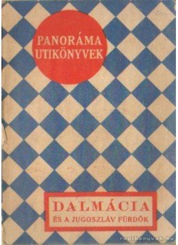 Dr. Szabó István - Dalmácia és a Jugoszláv fürdők Dr. Szabó István - Dalmácia és a Jugoszláv fürdők, 0 antikvár könyv
