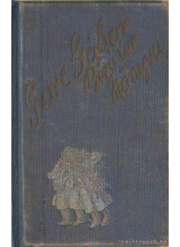 Göre Gábor - Göre Gábor bíró úr könyve Göre Gábor - Göre Gábor bíró úr könyve, Budapest 1925 antikvár könyv