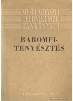 Dr. Székelyné Somlyai Márta - Baromfitenyésztés (1970) Dr. Székelyné Somlyai Márta - Baromfitenyésztés (1970), Budapest 1970 antikvár könyv