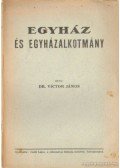 Victor János dr. - Egyház és egyházalkotmány