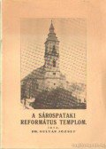 dr. Gulyás József - A Sárospataki Református Templom