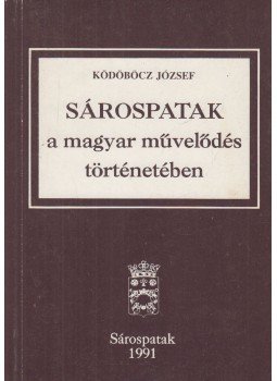 Ködöböcz József - Sárospatak a magyar művelődés történetében Ködöböcz József - Sárospatak a magyar művelődés történetében, Sárospatak 1991 antikvár könyv
