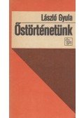 László Gyula - Őstörténetünk