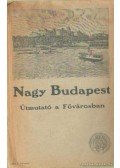 Horváth E. János - Nagy Budapest útmutató a fővárosban