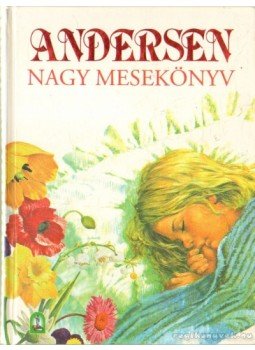 Andersen - Andersen nagy mesekönyv Andersen - Andersen nagy mesekönyv, Budapest 2000 antikvár könyv