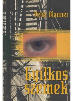 Blauner, Peter - Gyilkos szemek Blauner, Peter - Gyilkos szemek, Budapest 2007 antikvár könyv