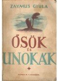 Zaymus Gyula - Ősök és unokák