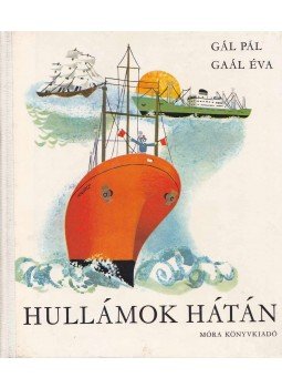 Gál Pál - Hullámok hátán Gál Pál - Hullámok hátán, Budapest 1975 antikvár könyv
