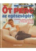 Alexander, Jane - Öt perc az egészségért