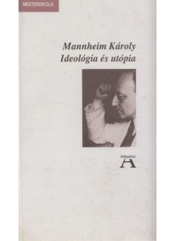Mannheim Károly - Ideológia és utópia Mannheim Károly - Ideológia és utópia, Budapest 1996 antikvár könyv