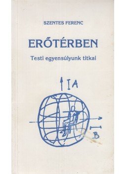 Szentes Ferenc - Erőtérben Szentes Ferenc - Erőtérben, 1991 antikvár könyv