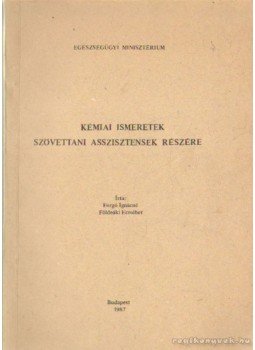 Forgó Ignácné, Földeáki Erzsébet - Kémiai ismeretek szövettani asszisztensek részére Forgó Ignácné, Földeáki Erzsébet - Kémiai ismeretek szövettani asszisztensek részére, Budapest 0 antikvár könyv