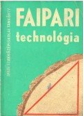 Lele Dezső - Faipari technológia IV.
