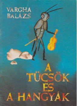Vargha Balázs - A tücsök és a hangyák Vargha Balázs - A tücsök és a hangyák, 0 antikvár könyv