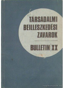 Münnich Iván (szerk.), Kolozsi Béla - Társadalmi beilleszkedési zavarok-Bulletin XX, Budapest 1991 antikvár könyv