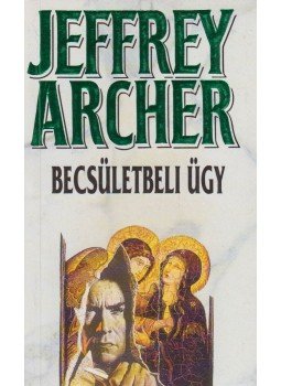 Jeffrey Archer - Becsületbeli ügy Jeffrey Archer - Becsületbeli ügy, Budapest 1992 antikvár könyv